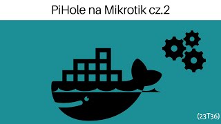 23T36 PiHole na Mikrotik cz2 Konfiguracja Mikrotik [upl. by Kenon650]