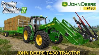 Farming Simulator 17 JOHN DEERE 7430 TRACTOR [upl. by Arzed]