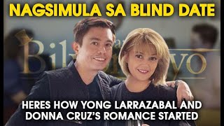 Nagsimula sa Blind Date Heres how Yong Larrazabal and Donna Cruzs romance started [upl. by Coulson799]