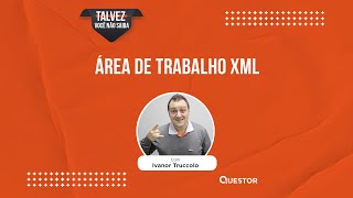 Talvez Você Não Saiba Área de trabalho XML [upl. by Iila]