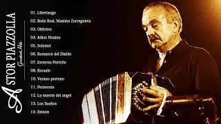 Astor Piazzolla Greatest Hits  Best Songs Of Astor Piazzolla  Astor Piazzolla Live 2019 [upl. by Anide]