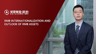 RMB Internationalization and Outlook of RMB Assets  ChinaAMC HK [upl. by Malo323]