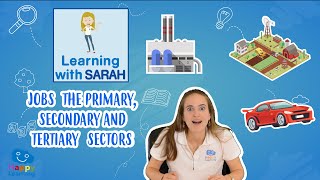 Jobs Primary secondary and tertiary sectors  LEARNING WITH SARAH  Educational videos for Kids [upl. by Nerraw179]