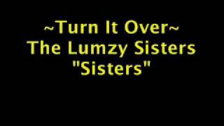 Turn It Over The Lumzy Sisters [upl. by Notnek]