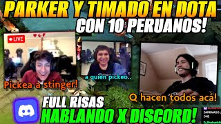 😲Parker y timado volvieron a enfrentarse hablando x discord en dota con 10 peruanos😲 [upl. by Zizaludba]