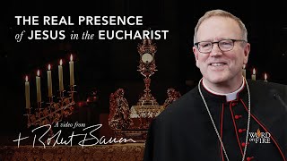 The Real Presence of Jesus in the Eucharist  Bishop Barron at 2020 Religious Education Congress [upl. by Changaris674]