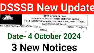 DSSSB 3 MOST URGENT NOTICES ON 4 OCTOBER 2024 [upl. by Swithin]