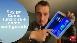 Sky go  Come funziona e come configurarlo [upl. by Adnahsam745]