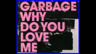 Why Do You Love Me Lyrics  Garbage [upl. by Fairfield]