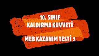 10 SINIF KALDIRMA KUVVETİ MEB KAZANIM TESTLERİ 20 [upl. by Pippa]