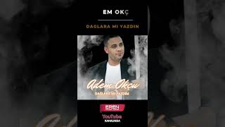 Adem Okçu  Dağlara mı Yazdın  Official Audio [upl. by Lenard]