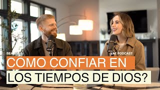 Cómo confiar en los tiempos de Dios  VAE Podcast [upl. by Spevek]