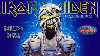 Powerslave  Iron Maiden  Isolated Vocal [upl. by Amzu]