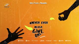 Watu Fresh Feat Manamba  Never Give Up  Lyrics [upl. by Magdau]