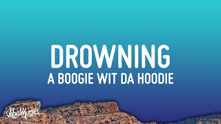 A Boogie Wit Da Hoodie  Drowning Lyrics Pick up the ladder put it in the gun [upl. by Ernaline]