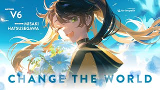 CHANGE THE WORLD  V6  covered by 初瀬川岬 [upl. by Aisirtap]