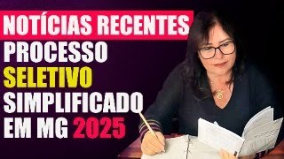 ATUALIZAÇÃO IMPORTANTE  PROCESSO SELETIVO SIMPLIFICADO MG  2025 [upl. by Wichman]