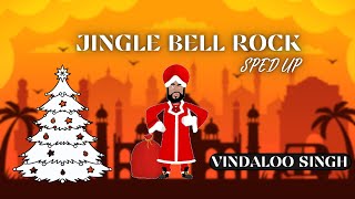 Jingle Bell Rock Sped Up Version by Vindaloo Singh [upl. by Audwin]