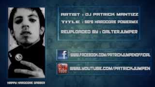 DJ Patrick Mantizz  90s Happy Hardcore Powermix 2013 [upl. by Lud]