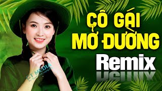 Cô Gái Mở Đường Hát Về Cây Lúa Hôm Nay Remix  LK Nhạc Cách Mạng Tiền Chiến Remix 2022 [upl. by Yrovi]