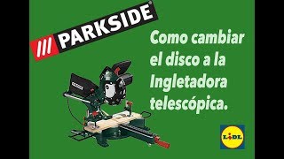 PARKSIDE  Como cambiar el disco de corte a la ingletadora telescópica 2 tornillos y listo [upl. by Langille245]