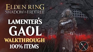 Lamenters Gaol Walkthrough All NPC All Bosses Secrets All Items Elden Ring Playthrough [upl. by Llechtim105]