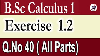 BSc Calculus Part 1 Exercise 12 QNo 40 iiiiiiiv [upl. by Stelmach]