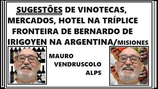 SUGESTÕES DE VINOTECAS  MERCADOS HOTEL DA TRÍPLICE FRONTEIRA DE BERNARDO DE IRIGOYEN NA ARGENTINA [upl. by Aicad181]