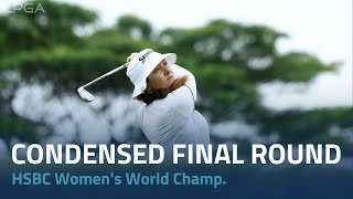 Condensed Final Round  2024 HSBC Womens World Championship [upl. by Iliak]