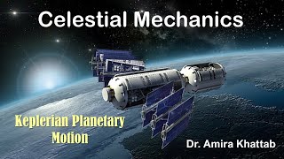 Celestial Mechanics I Keplerian Planetary Motion [upl. by Avika]