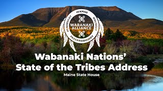 Wabanaki Nations State Of The Tribes Address [upl. by Timothy]