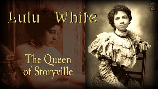 Lulu White – The Bordello Queen of Storyville  Fickle Fate Series [upl. by Dam521]