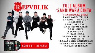 Repvblik  Full Album Sandiwara Cinta Official Audio [upl. by Pollack938]