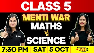 CLASS 5 MENTI WAR  MATHS VS SCIENCE  EXAM WINNER CLASS 5 [upl. by Calvin]