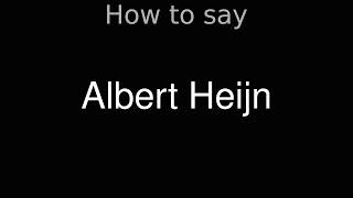 How to Pronounce correctly Albert Heijn [upl. by Sherourd]