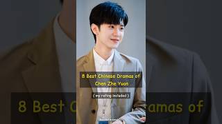 8 Best Dramas of Chen Zhe Yuan chinesedrama cdrama chenzheyuan hiddenlovechinesedrama nabidhs [upl. by Blinny]