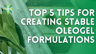 Top 5 Tips for creating stable Oleogel Formulations [upl. by Ojyma684]