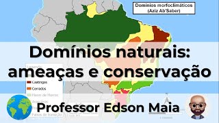 Domínios naturais morfoclimáticos  ameaças e conservação [upl. by Ormand]