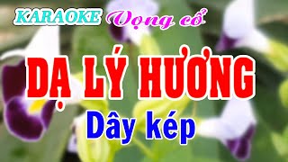 KARAOKE DẠ LÝ HƯƠNG  Dây kép [upl. by Yhotmit]