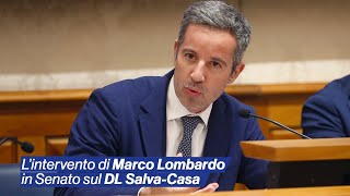 Lintervento di Marco Lombardo in Senato sul DL quotSalvaCasaquot [upl. by Anilek556]