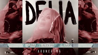 Delia  Aruncama  Grim Ex amp Alex Pintilie Remix [upl. by Maxim]