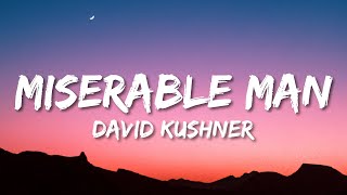 David Kushner  Miserable Man Lyrics  all we wanted was a place to feel like home [upl. by Heringer]