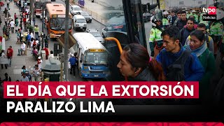 El día que Lima se paralizó el antes durante y después del paro de transportistas por extorsiones [upl. by Bilek]