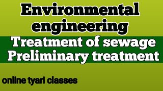 Treatment of sewagewaste water I preliminary treatment I environmental engineering [upl. by Annia]