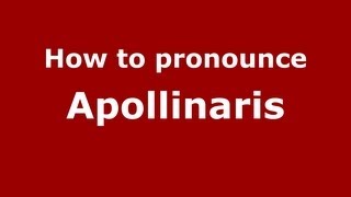 How to Pronounce Apollinaris  PronounceNamescom [upl. by Ilona428]