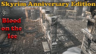 Blood on the Ice  Skyrim Anniversary EditionBug Workaround [upl. by Jurgen]