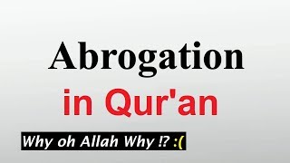 Abrogation in Quran 71 of 114 Surahs Contain Abrogation [upl. by Sihon]