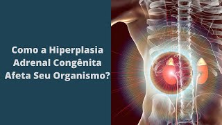 Hiperplasia Adrenal Congênita  Manifestações Clínicas [upl. by Dinerman]