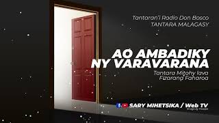 Tantara Malagasy  AO AMBADIKY NY VARAVARANA Tantaranny Radio Don Bosco Fizarana Voalohany [upl. by Cost37]