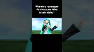 Who else remember this Hatsune Miku Music video [upl. by Dun]